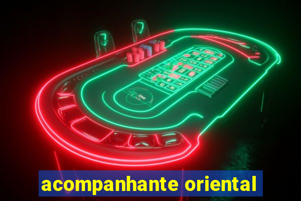 acompanhante oriental